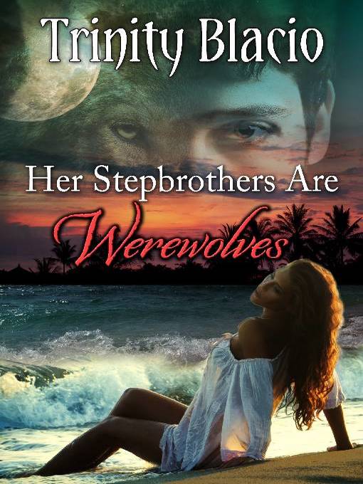 Title details for Her Stepbrothers Are Werewolves by Trinity Blacio - Available